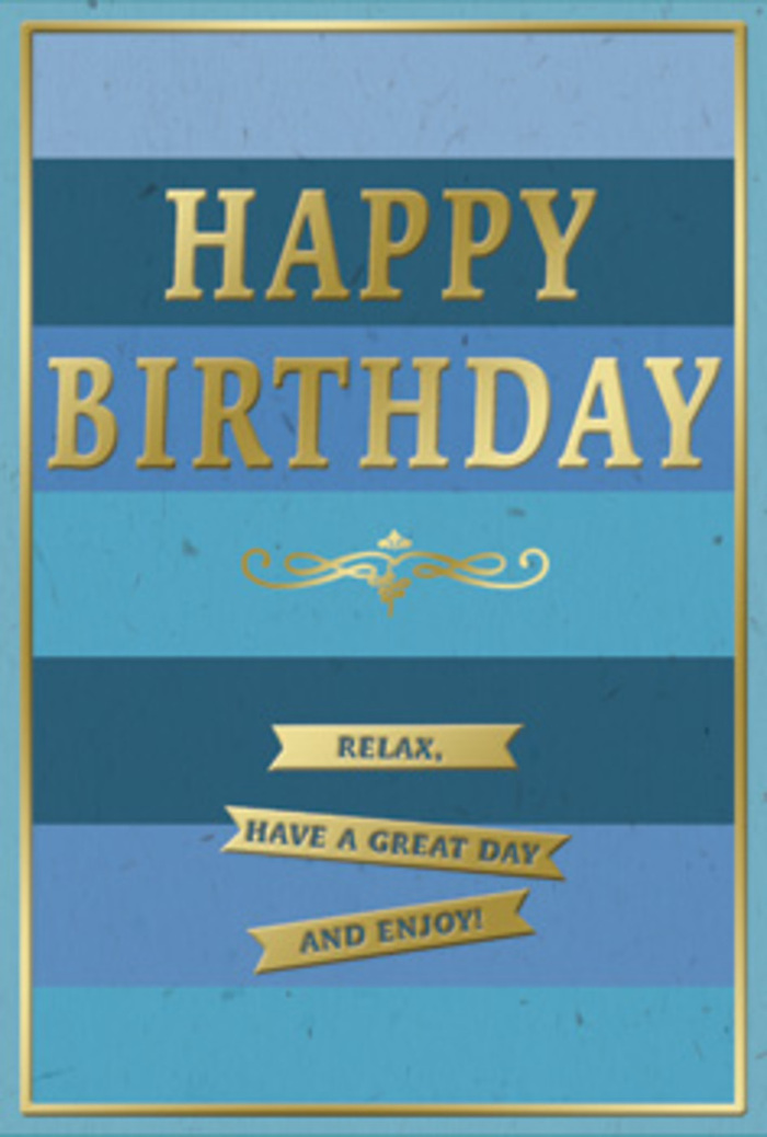 This stylish birthday card captures a mood of quiet celebration with its layered blue stripes and softly gleaming gold details, making it feel right at home in a cosy Creekmouth living room. The card's background is made up of broad horizontal stripes, each band a carefully chosen shade of blue. Starting at the top, a dark navy stripe provides depth and seriousness, followed by shorter steps through denim, slate, and teal. As the eye travels down the card, the colours grow gradually lighter, flowing into gentle sea-blue and finally soft sky-blue bands that suggest open air and ease. Over these calming tones, the central text HAPPY BIRTHDAY stands out in bold, embossed gold capital letters. The typeface is clean and confident, the letters slightly raised and edged with a subtle metallic sheen that would catch the light of a Creekmouth afternoon filtering through a window. Just under this main greeting, a single line of golden filigree unfurls, its elegant curls and loops reminiscent of a traditional flourish on a hand-written card. This decorative motif creates a visual pause before the more conversational message below. Under the flourish, three slim golden banners are neatly arranged, each one carrying part of the same gentle instruction: Relax, have a great day and enjoy! The banners, like the stripes behind them, run horizontally and help tie together all the elements of the design. A narrow gold border outlines the entire card, giving the impression of a framed artwork or a keepsake that might be propped up beside a bouquet from Creekmouth Flowers. The blue areas appear soft and matte, calming to the eye, while the embossed gold letters, flourish, and ribbons provide texture and a hint of tactile luxury. Everything about the card suggests a birthday wish that is sincere, composed, and kindly, encouraging the recipient to slow down and savour their day.